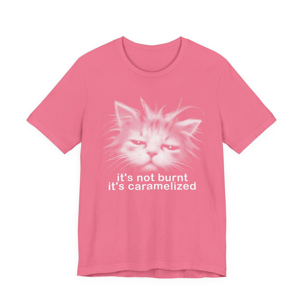 Cat Graphic Tee — "It's Not Burnt, It's Caramelized"