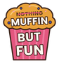 Muffin But Fun
